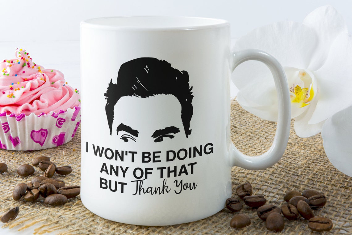 I Wont Be Doing Any Of That Everyone's Show Mug 0323