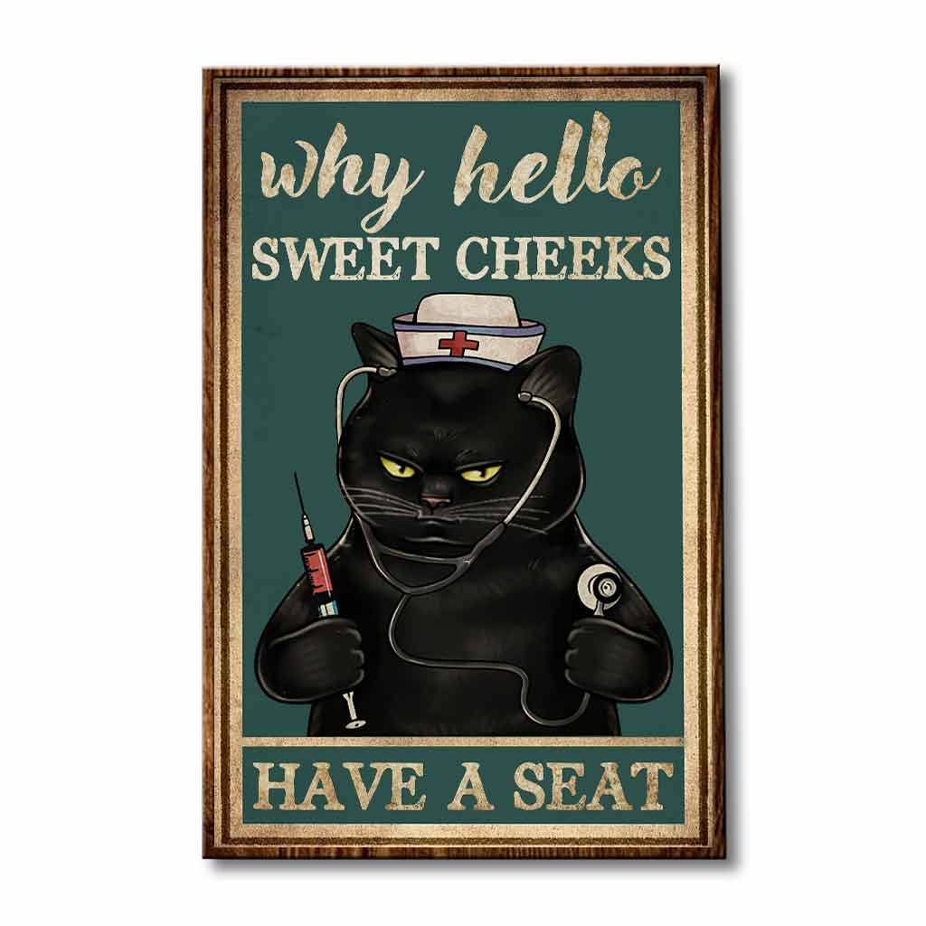 Why Hello Sweet Cheeks - Nurse Poster
