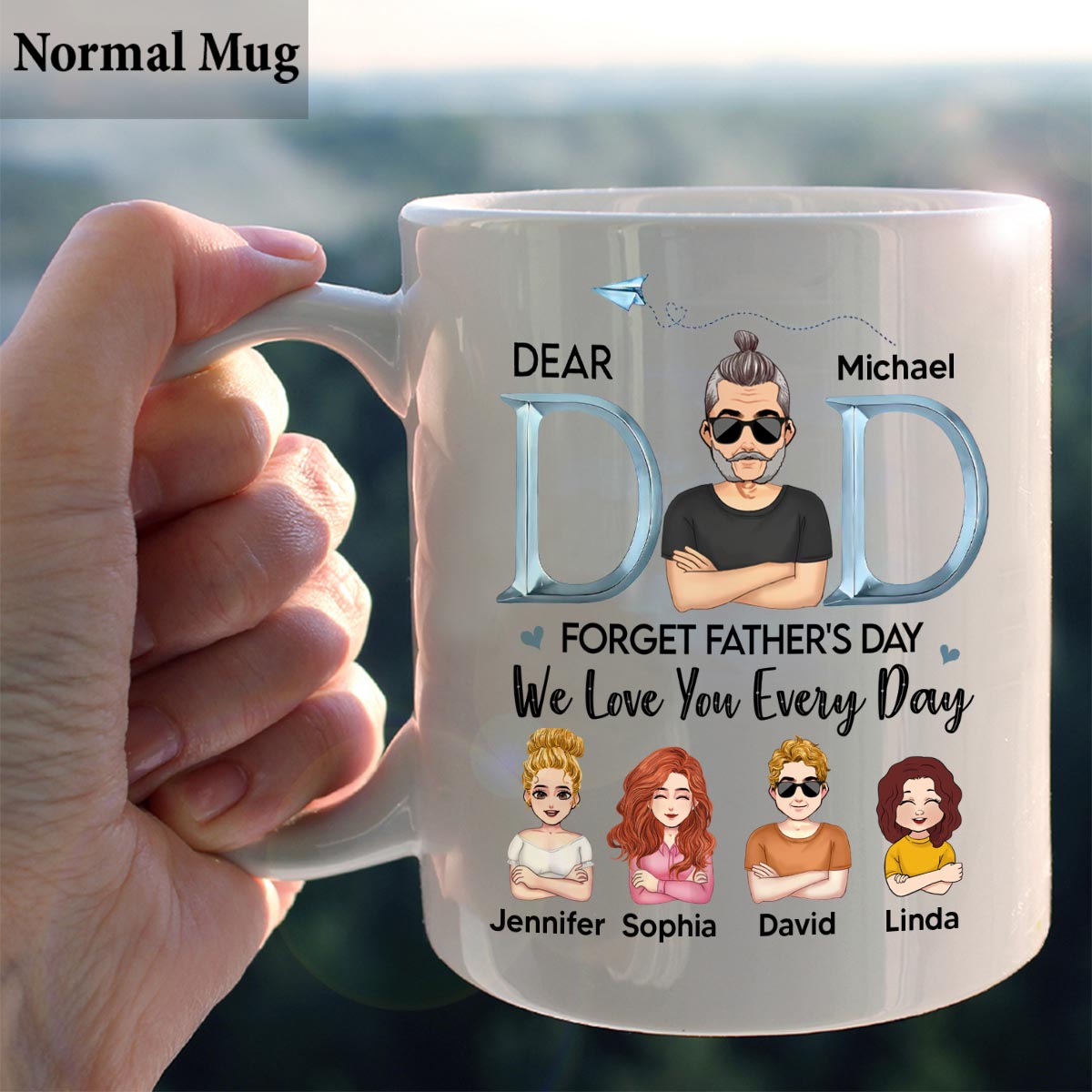 We Love You Everyday Dad - Personalized Father Mug