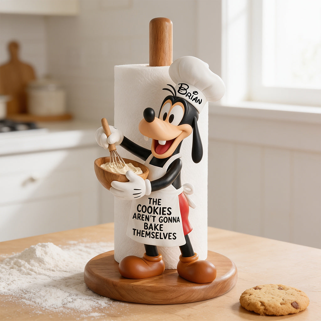 The Cookies Aren't Gonna Bake Themselves - Personalized Mouse Paper Towel Stand