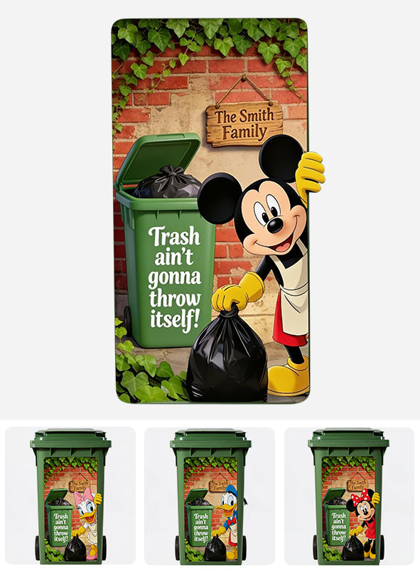 Trash Ain't Gonna Throw Itself - Personalized Mouse Trash Bin Decal