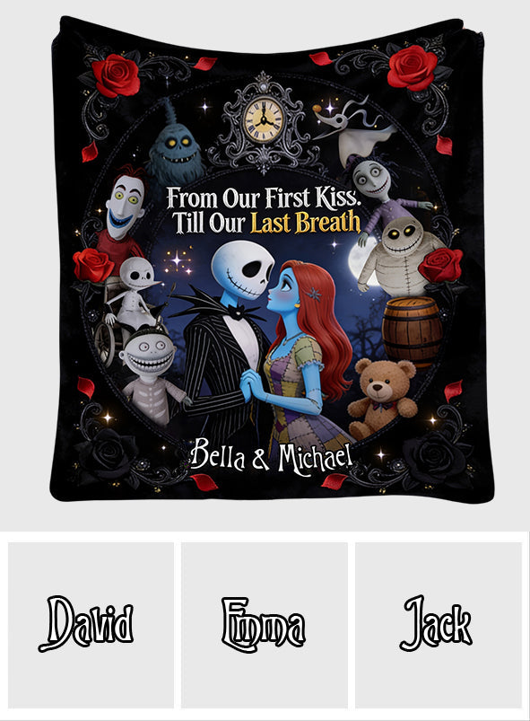 From Our First Kiss. Till Our Last Breath - Personalized Nightmare Blanket