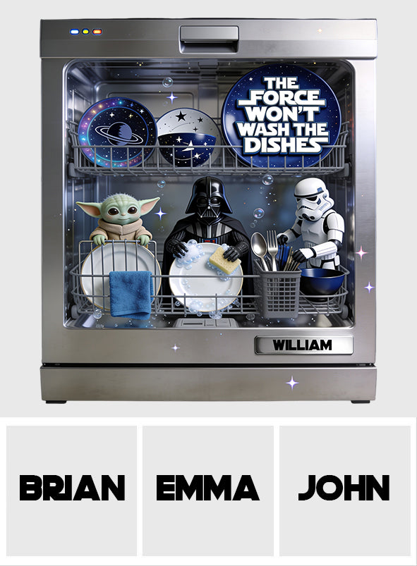The Force Won't Wash The Dishes - Personalized The Force Dishwasher Cover
