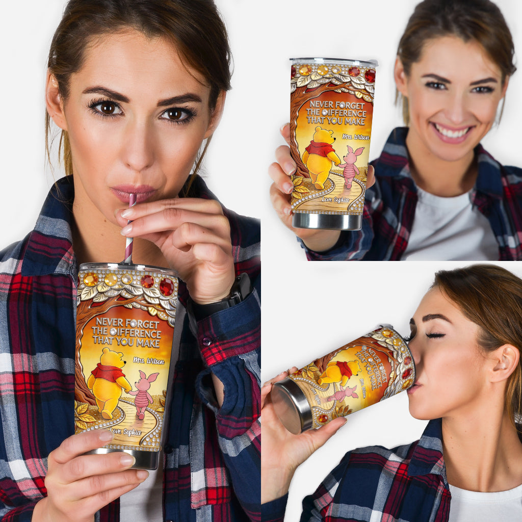 Never Forget The Difference That You Make - Personalized Teacher Tumbler