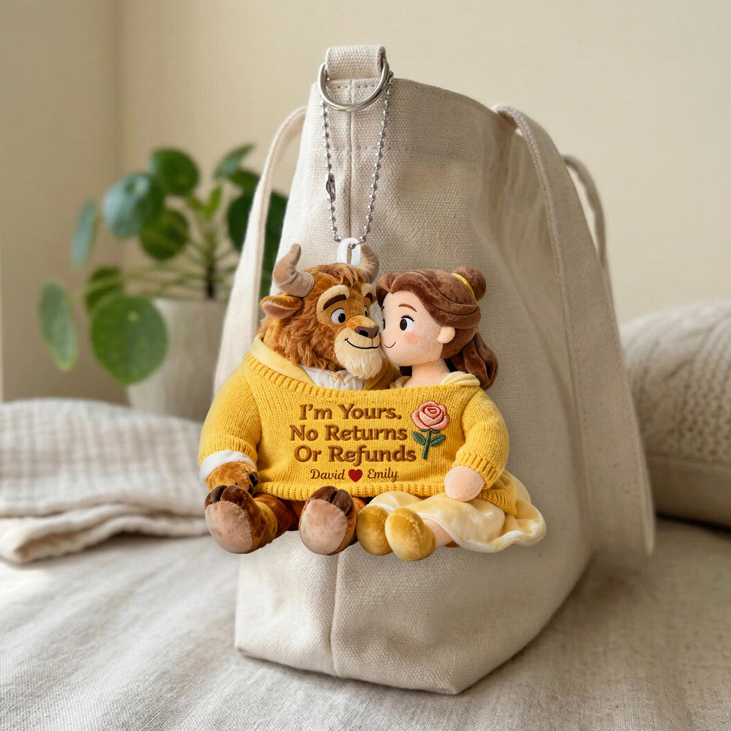 I'm Yours No Returns Or Refunds - Personalized Beauty And The Beast Plush Keychain