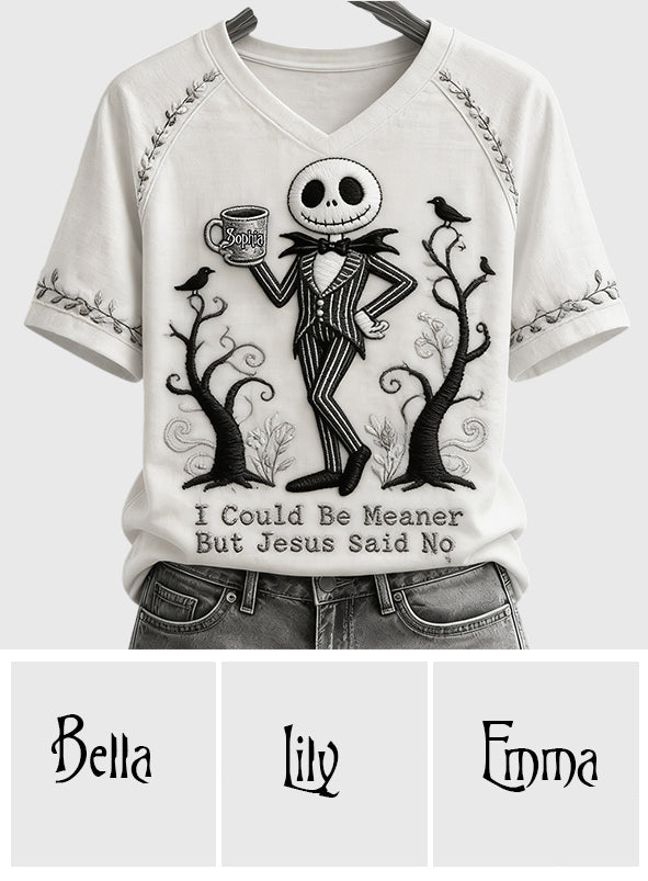 I Could Be Meaner - Personalized Nightmare Fully Printed V-Neck T-Shirt