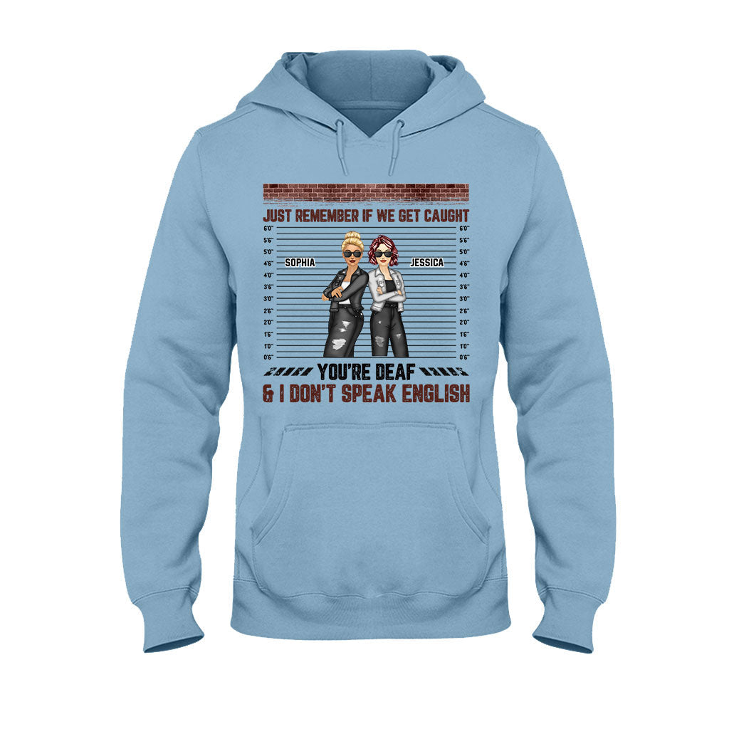 Just Remember When We Get Caught - Personalized Bestie T-shirt and Hoodie