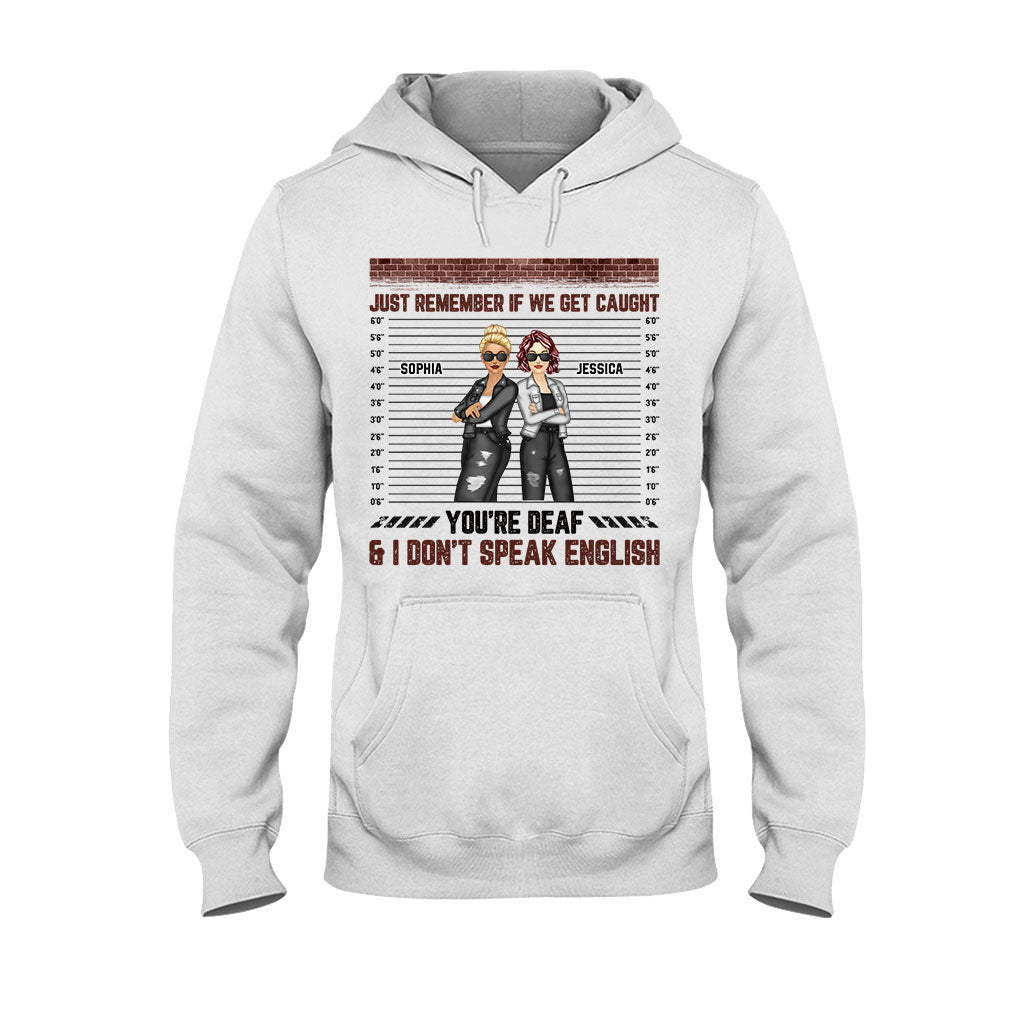 Just Remember When We Get Caught - Personalized Bestie T-shirt and Hoodie