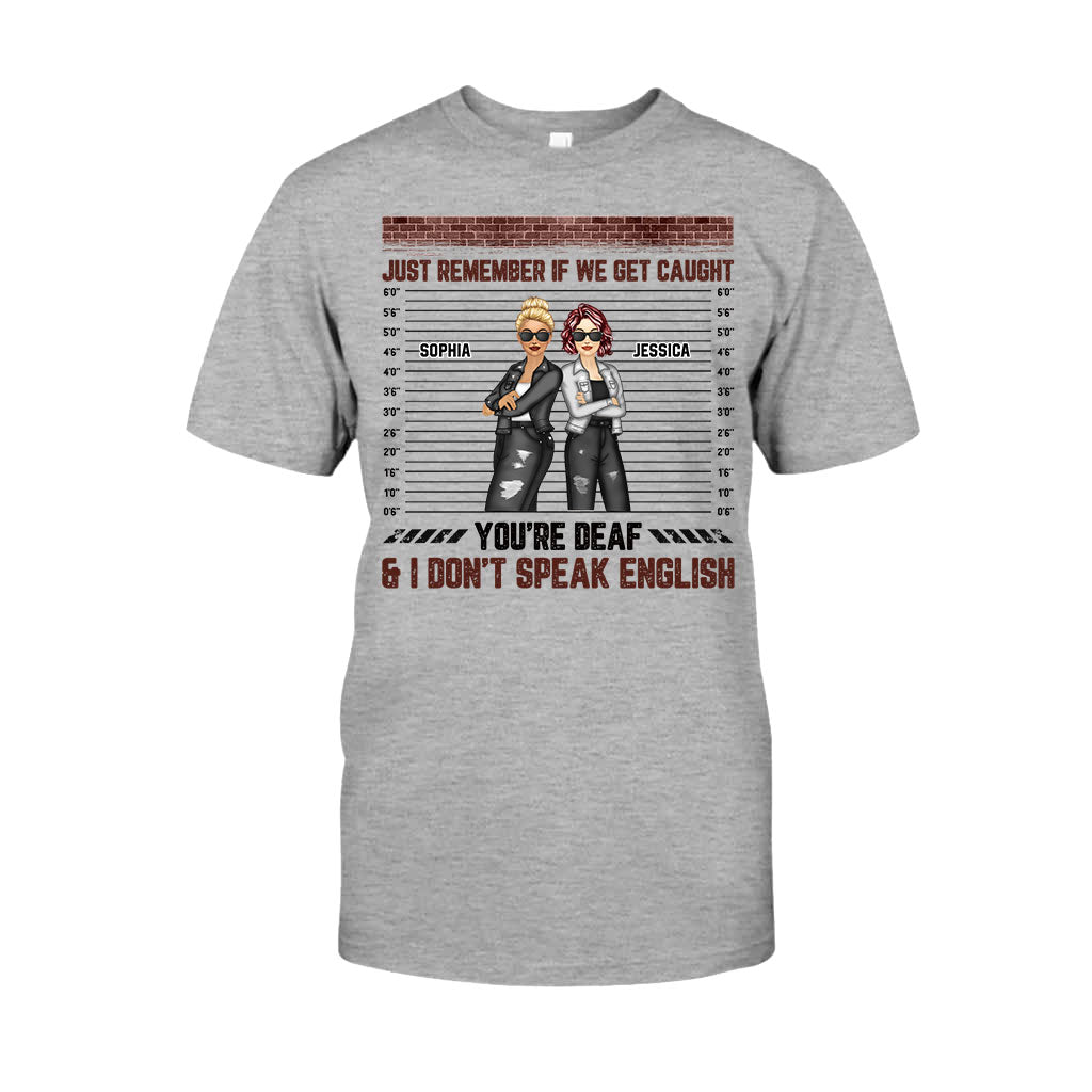 Just Remember When We Get Caught - Personalized Bestie T-shirt and Hoodie
