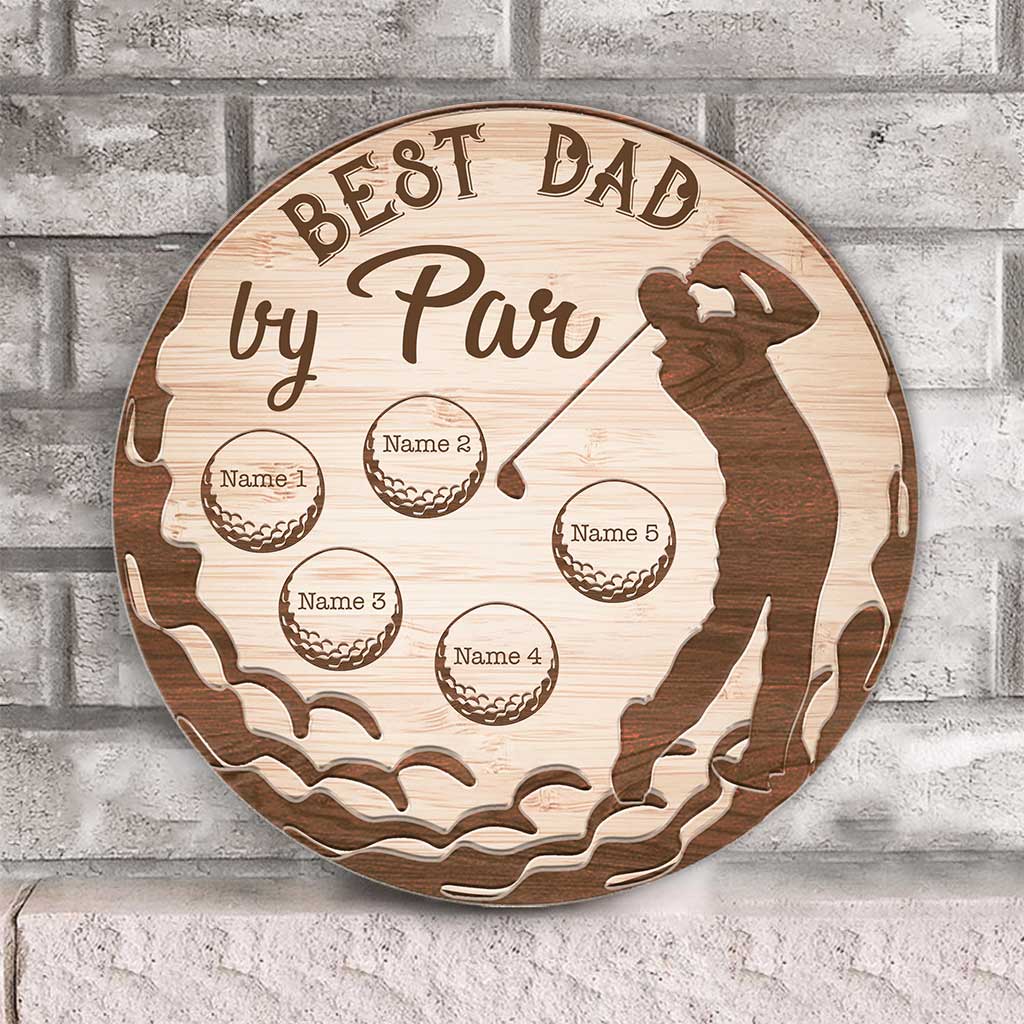 Best Dad By Par - Personalized Father's Day Round Wood Sign