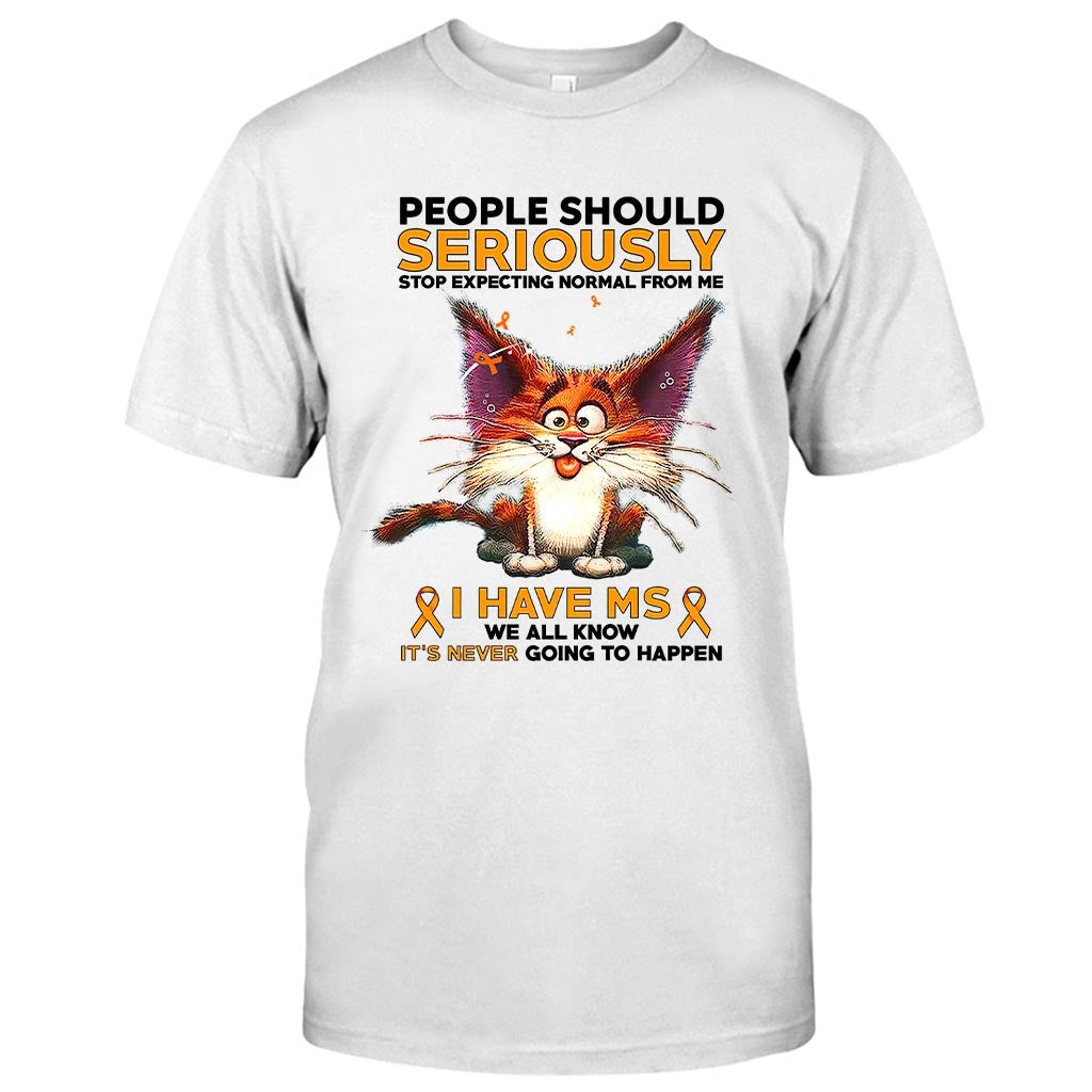 People Should Seriously Stop Expecting Normal From Me  - Multiple Sclerosis Awareness T-shirt And Hoodie 092021