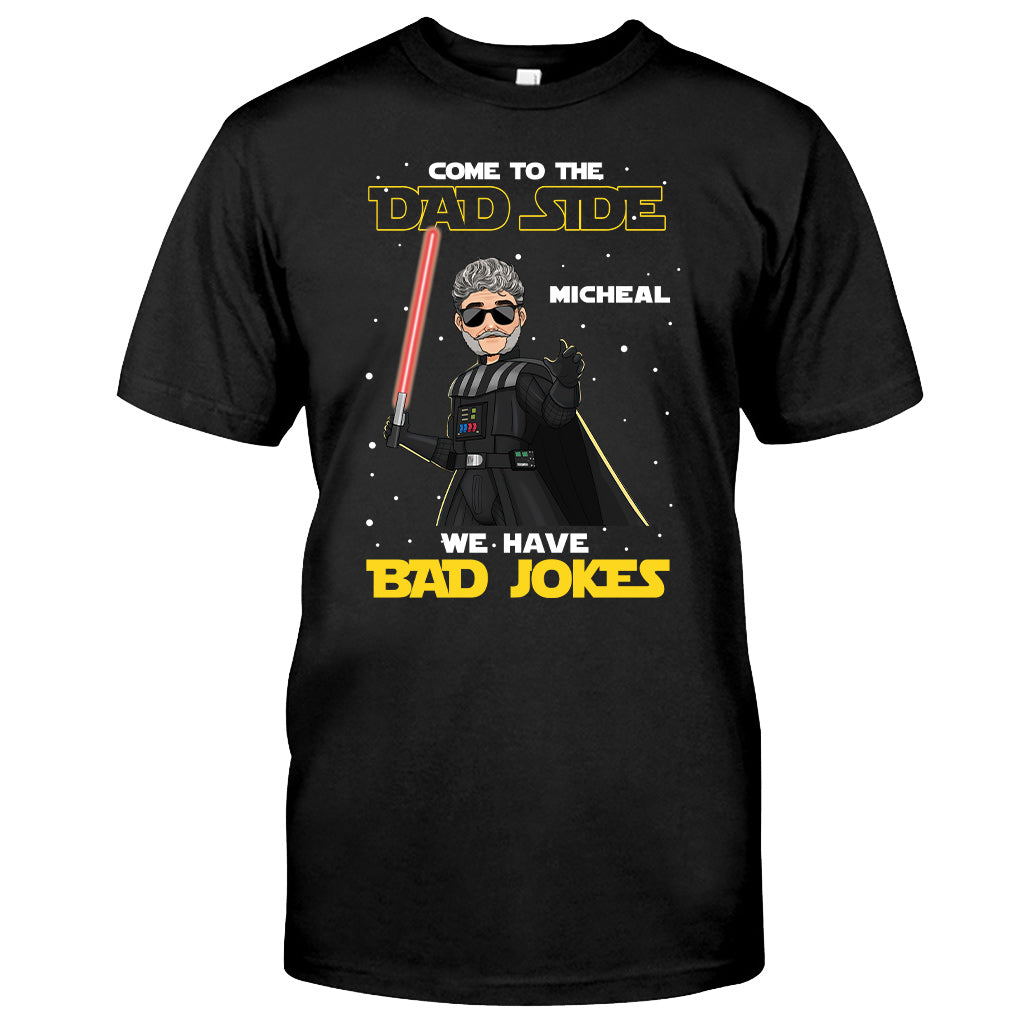 Come To The Dad Side We Have Bad Jokes - Personalized The Force T-shirt and Hoodie