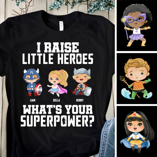 I Raise Little Heroes - Personalized Father T-shirt and Hoodie