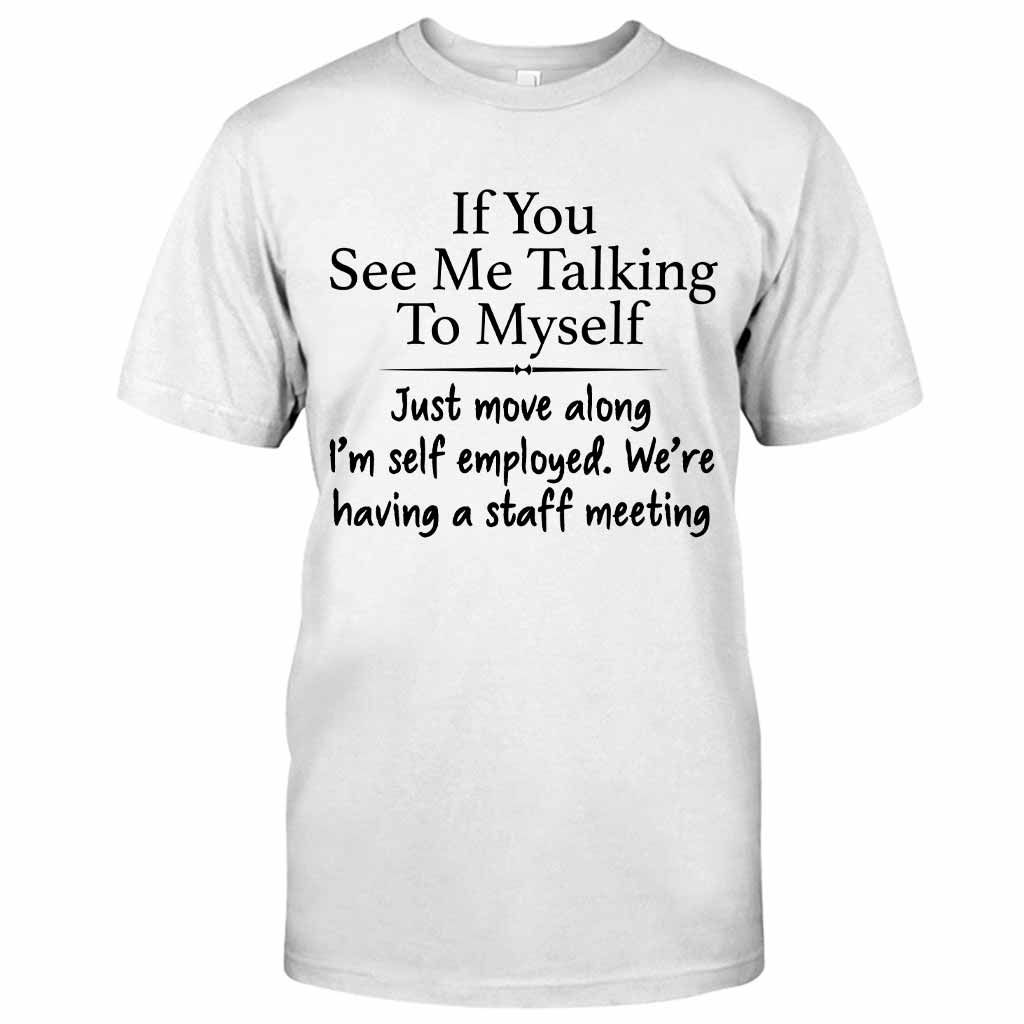 If You See Me Talking To Myself  - Sarcasm T-shirt And Hoodie 092021