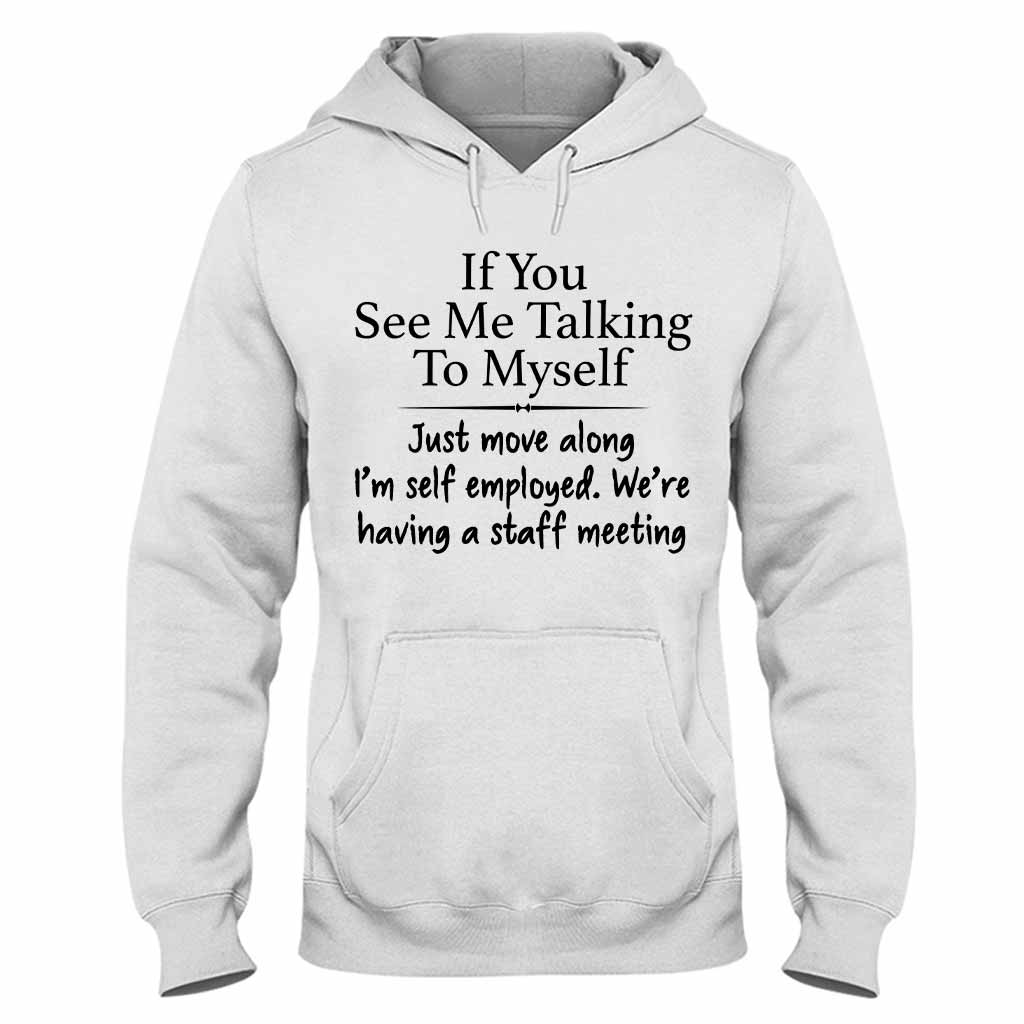 If You See Me Talking To Myself  - Sarcasm T-shirt And Hoodie 092021