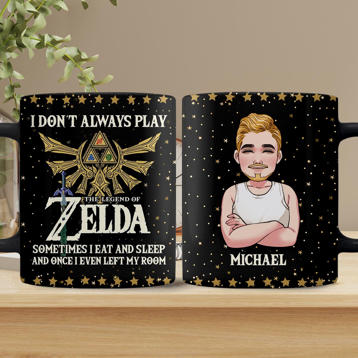 I Don't Always Play - Personalized The Hero's Legend Mug