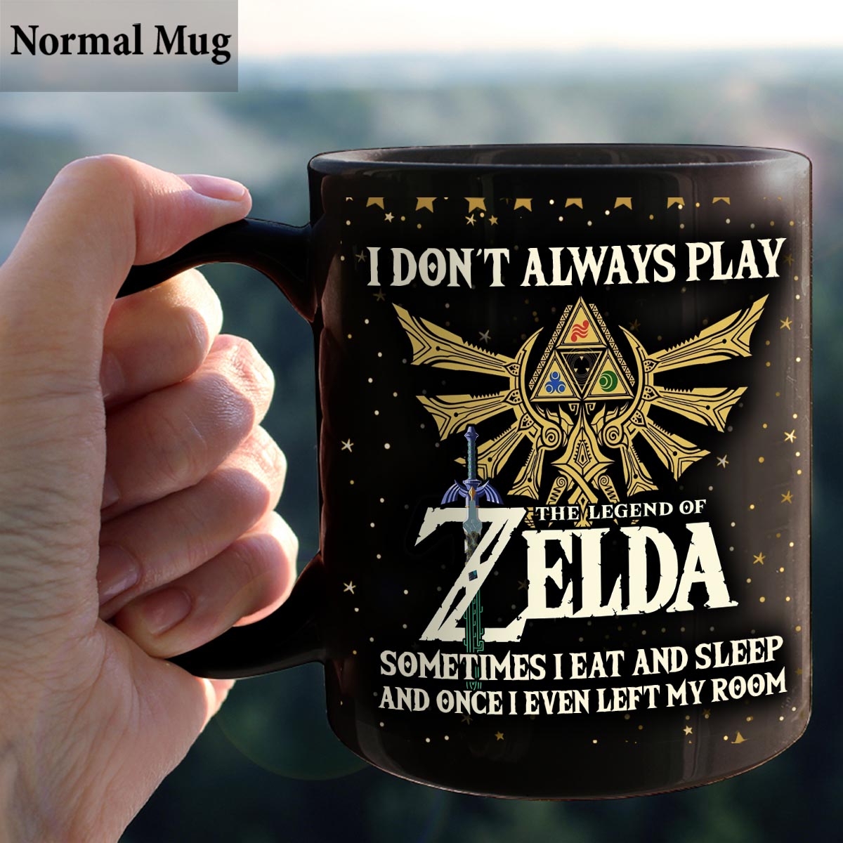 I Don't Always Play - Personalized The Hero's Legend Mug