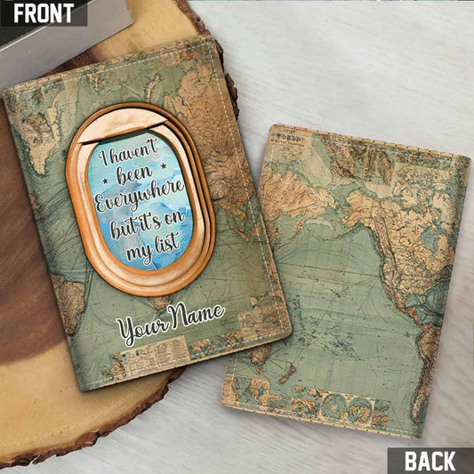 I Haven't Been Everywhere But It's On My List - Personalized Travelling Passport Holder