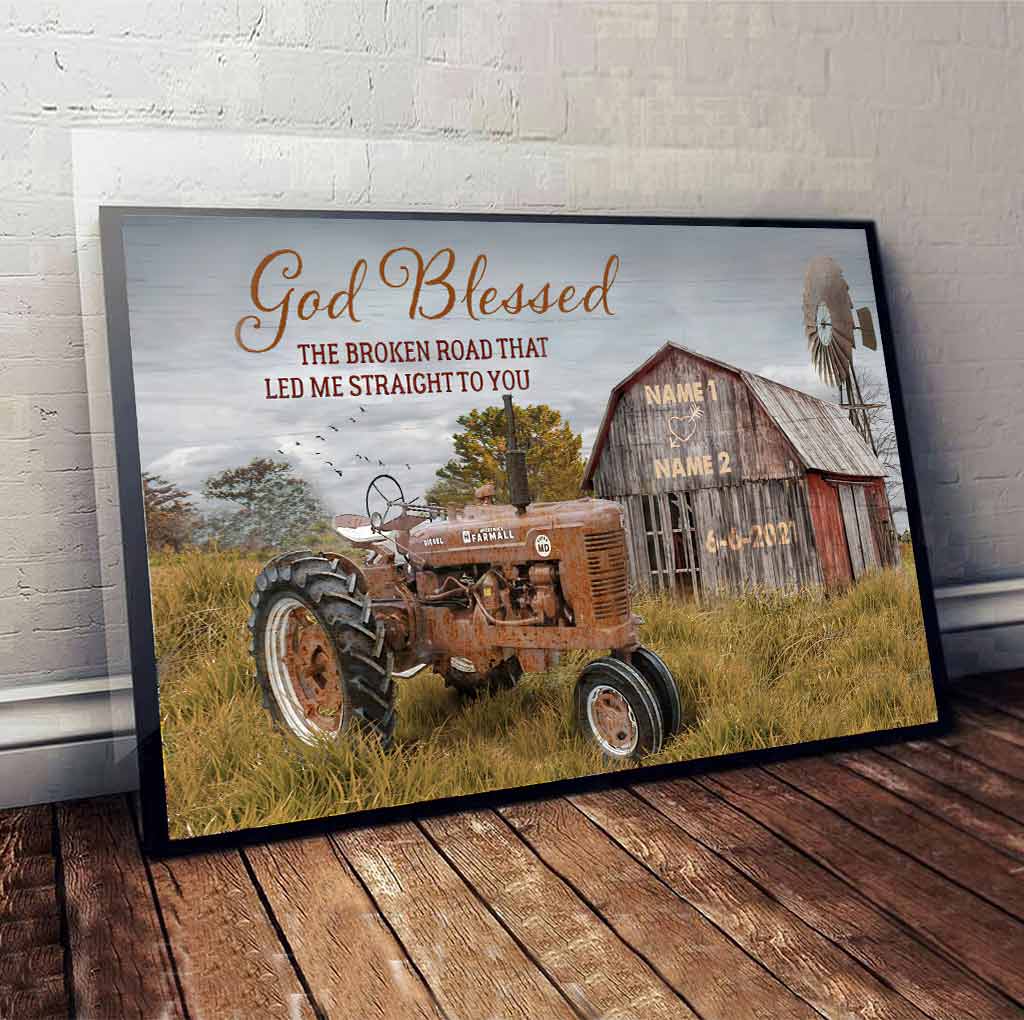 God Blessed The Broken Road - Farmer Personalized  Poster