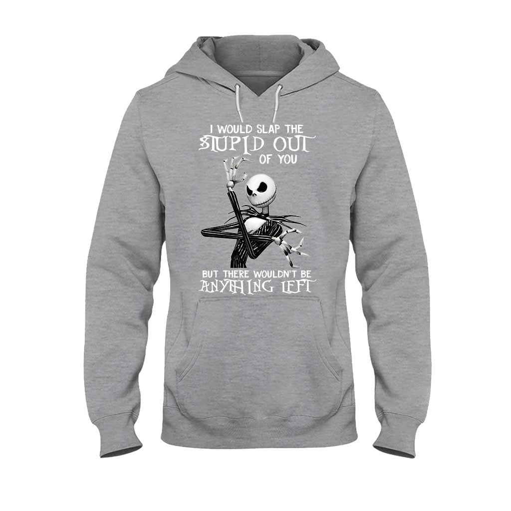 I Would Slap The Stupid - Nightmare T-shirt and Hoodie