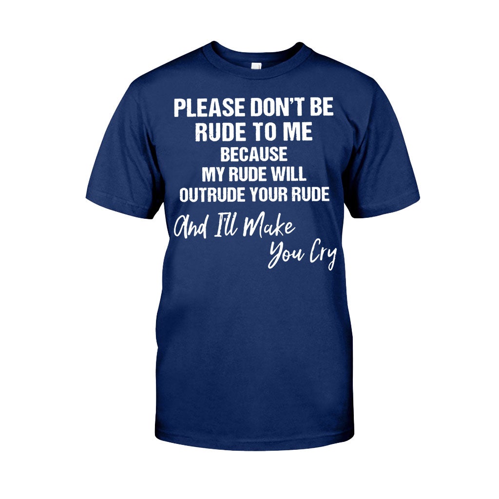 Please Don't Be Rude  - Sarcasm T-shirt And Hoodie 062021