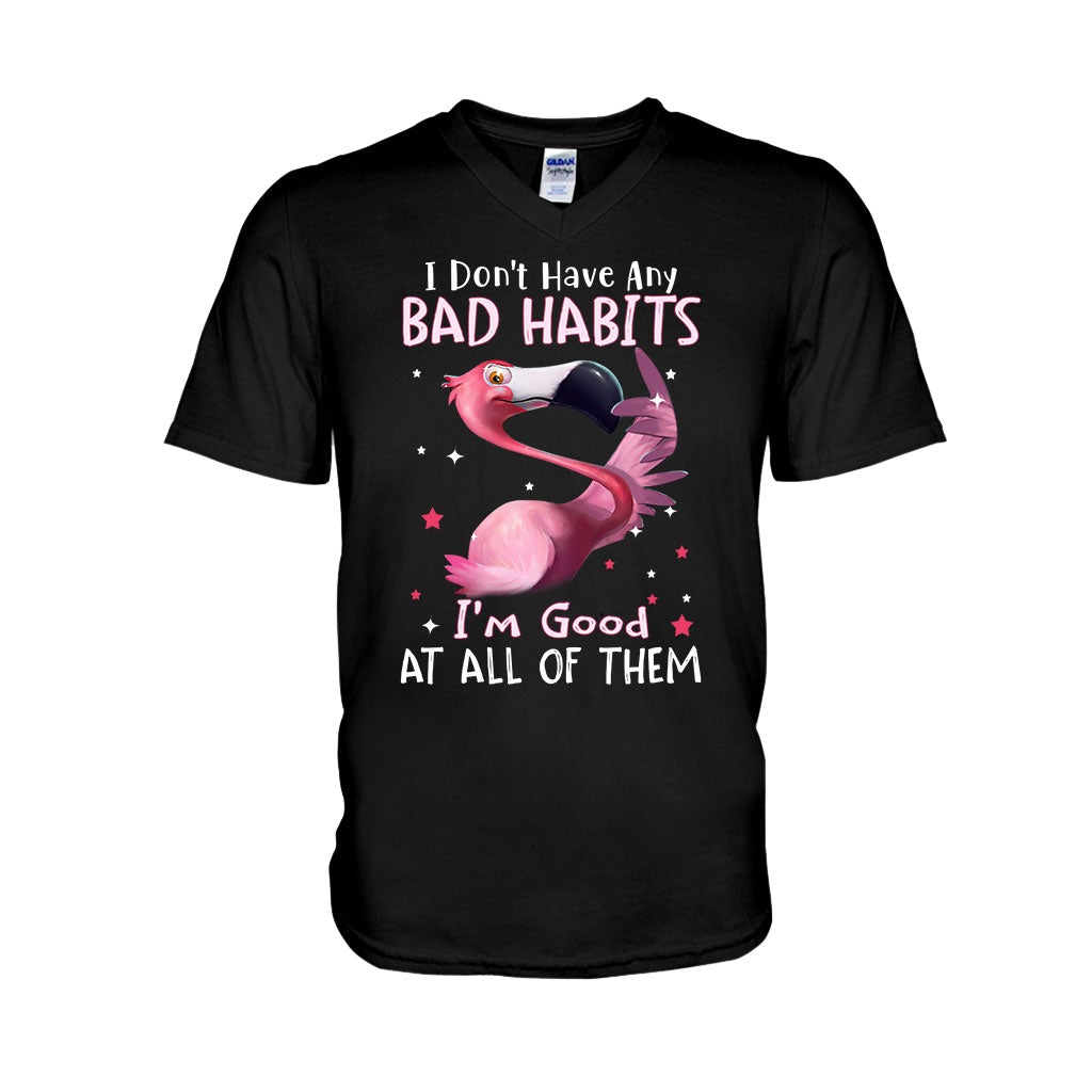 I Don't Have Bad Habits I'm Good At All Of Them - Flamingo T-shirt and Hoodie