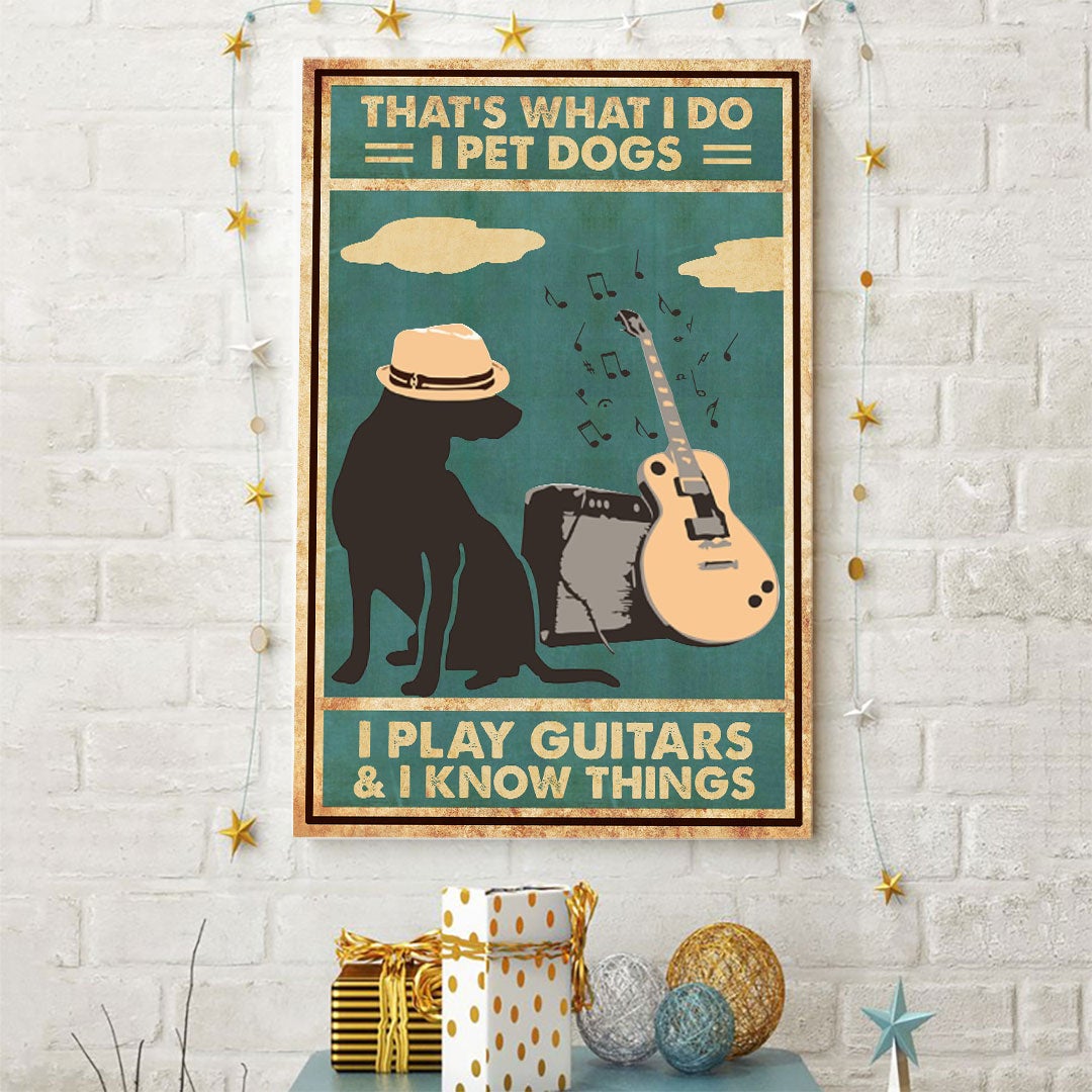 I Pet Dogs I Play Guitars Poster